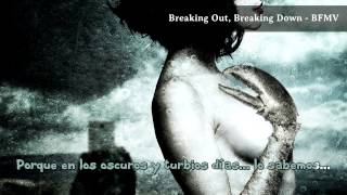 Breaking Out, Breaking Down - BFMV - Sub. español