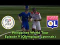 FIFA 19 Philippines World Tour Episode 9 Olympique Lyonnais