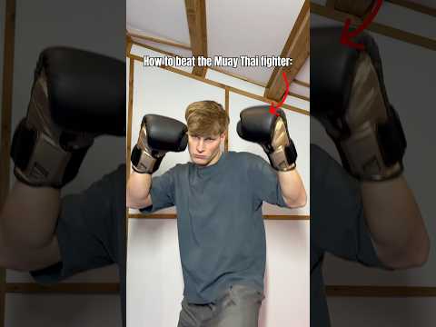 How to beat the Muay Thai fighter…
