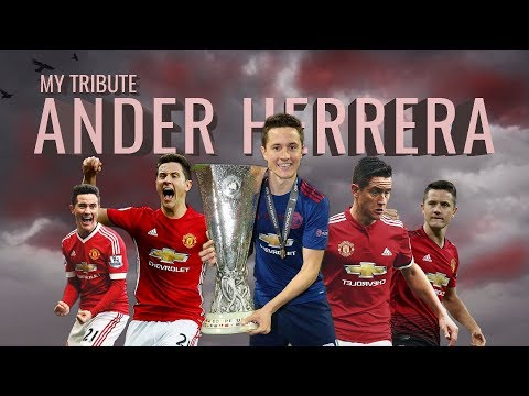 Thank you Ander Herrera - My Tribute