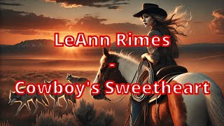 LeAnn Rimes - Cowboy’s Sweetheart (Lyrics)