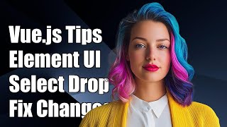 Vue.js Element UI Select Dropdown: Handling Breaking Changes with Value-Key