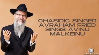 Chasidic Singer Avraham Fried Sings Avinu Malkeinu