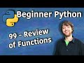 Beginner Python Tutorial 99 Review Of Functions