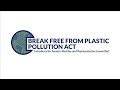 Video Rally Break Free From Plastic Pollution Act Introduction