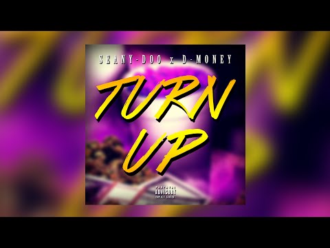 Turn Up - Seany-Doo X D-Money