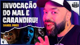INVOCAÇÃO DO MAL, CARANDIRU e CASOS PARANORMAIS | Daniel Pires PodBrisa 4