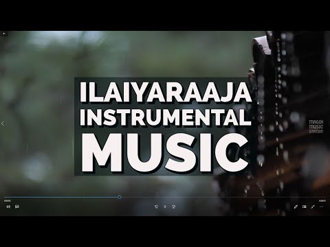 Ilaiyaraaja Instrumental BGM  - for study ,work, reading - Ilaiyaraaja instrumental Playlist