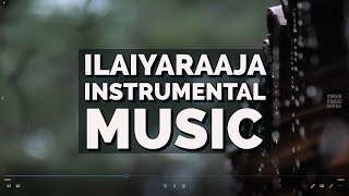 Ilaiyaraaja Instrumental BGM  - for study ,work, reading - Ilaiyaraaja instrumental Playlist