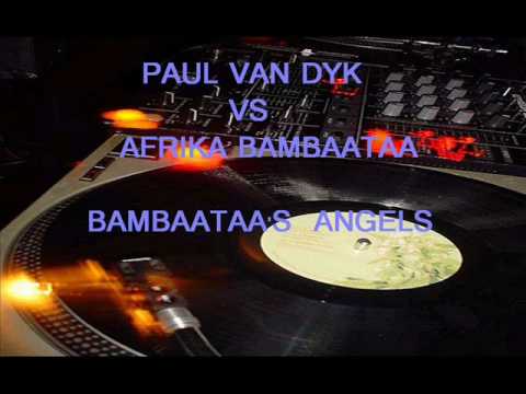 Paul Van Dyk vs Afrika Bambaataa  (bambaataa's angels)