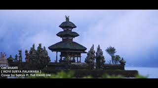 Download lagu Novi Surya Palawa - Om Shanti Cover by Satryo Ft. Yuli KMHD UM mp3 Download lagu Novi Surya Palawa - Om Shanti Cover by Satryo Ft. Yuli KMHD UM mp3