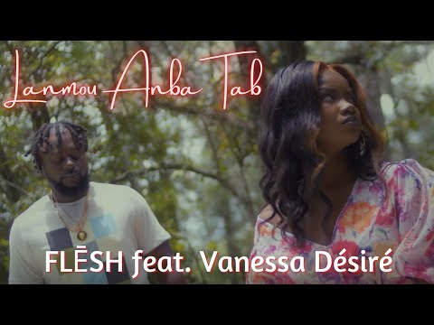 Lanmou Anba Tab - FLĒSH ft. Vanessa Désiré (Lyrics Video)