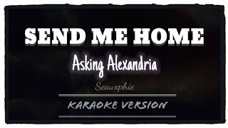 Asking Alexandria - Send me home (Karaoke Version)