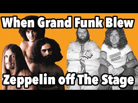 The Night Grand Funk Blew Led Zeppelin off the Stage & Were Unplugged
