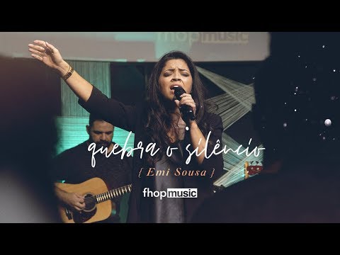 QUEBRA O SILÊNCIO (AO VIVO) | Emi Sousa | fhop music
