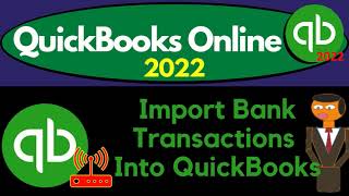 Import Bank Transactions Into QuickBooks 364 QuickBooks Online 2022
