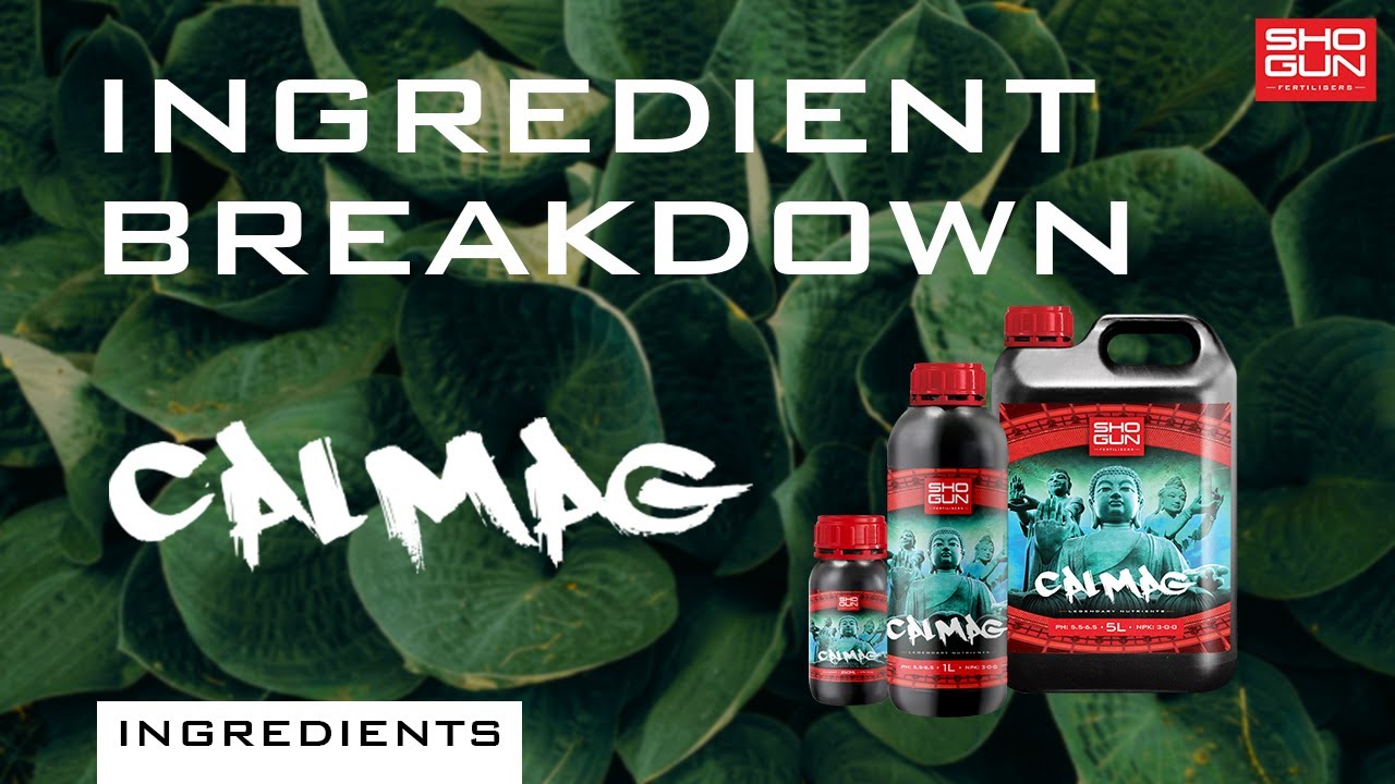 Ingredients Breakdown SHOGUN Calmag - Calcium and Magnesium Additive