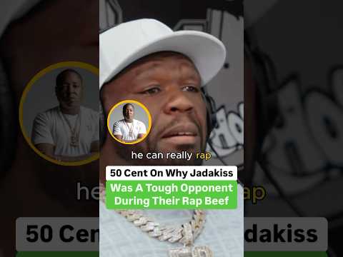 50 Cent On Why Jadakiss Was A Tough Opponent During Their Rap Beef
