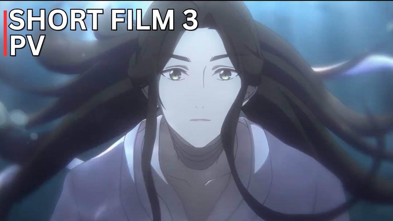 Heaven Official's Blessing - Short Film Chapter 3 PV