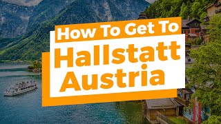 How To Get To Hallstatt From Salzburg - Best Way By Train, Ferry, or Bus 150
