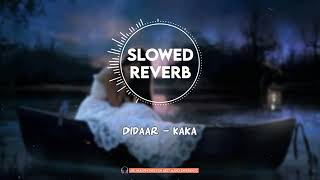 Didaar - Full Lo-Fi - Perfectly - Slowed+Reverb Ka