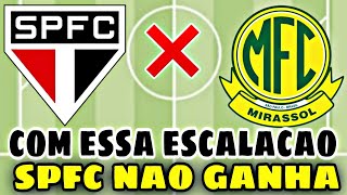 POR ESSA ESCALAÇÃO A TORCIDA NÃO TAVA ESPERANDO! SÃO PAULO X MIRASSOL 