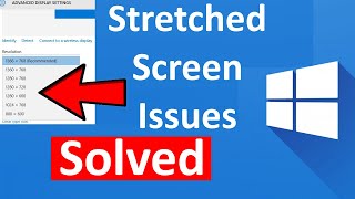 Fix Stretched Screen Issues for Windows 10