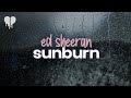 ed sheeran - sunburn (lyrics)