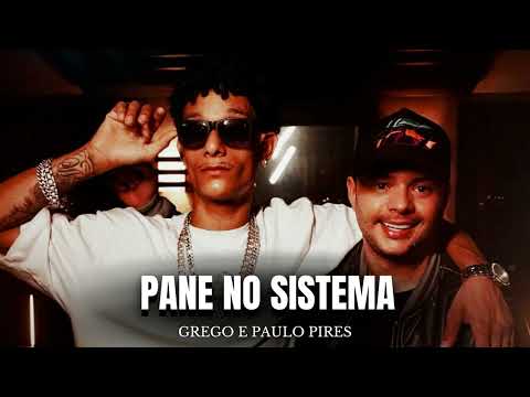 PANE NO SISTEMA - Grego & Paulo Pires - Mas o Problema é Que Essa Morena Da Pane No Meu Sistema