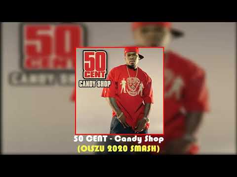 50 CENT - Candy Shop (OLSZU 2020 SMASH)