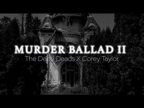 The Dead Deads ft. Corey Taylor - Murder Ballad II (Official Music Video)