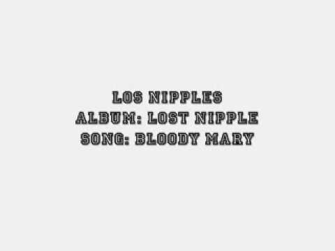 Los Nipples - Bloody Mary
