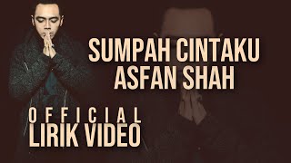 Asfan Shah - Sumpah Cintaku (Official Lirik Video)