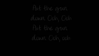 Put the Gun Down- ZZ Ward Lyrics