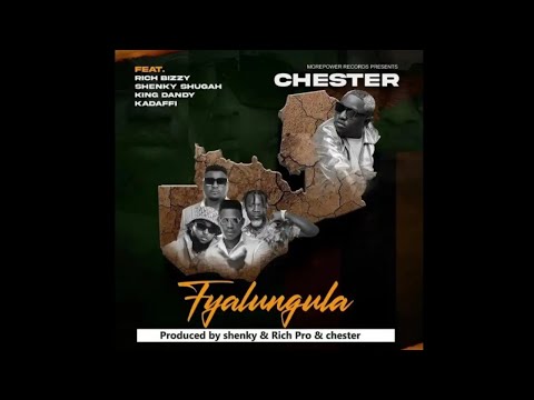 Chester More Power Ft. Dandy Crazy x Rich Bizzy x Shenky x Kadafi - Fyalungula (Vol.1 Audio)