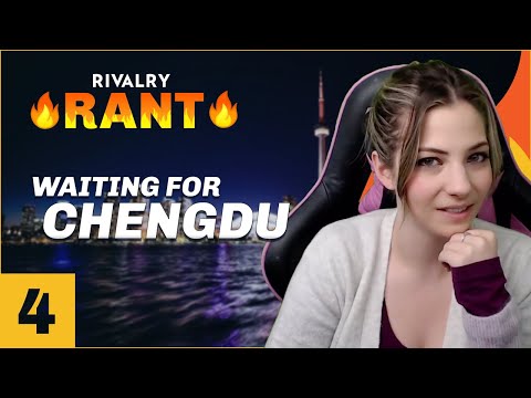 Rivalry Rant 004 | Waiting for Chengdu