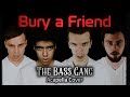 Billie Eilish Bury A Friend Bass Singers Acapella Cover