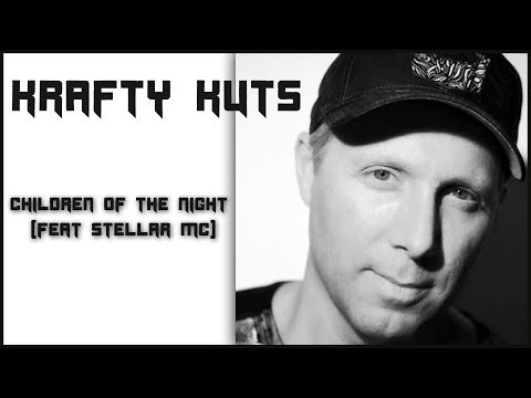 Krafty Kuts - Children Of The Night (feat. Stellar MC)
