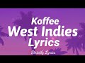 Koffee - West Indies Lyrics | Strictly Lyrics Koffee - West Indies Lyrics | Strictly Lyrics