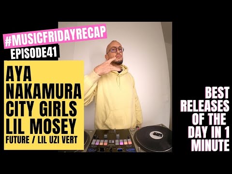 #MusicFridayRecap 41: Aya Nakamura, City Girls, Lil Mosey, Future & Lil Uzi Vert…