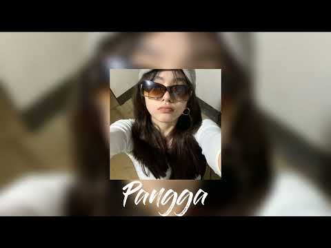 pangga (sped up)