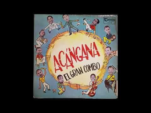 ACANGANA   //   EL   GRAN  COMBO