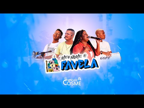 Samba de Cosme - Meu Nome é Favela - COMPLETO