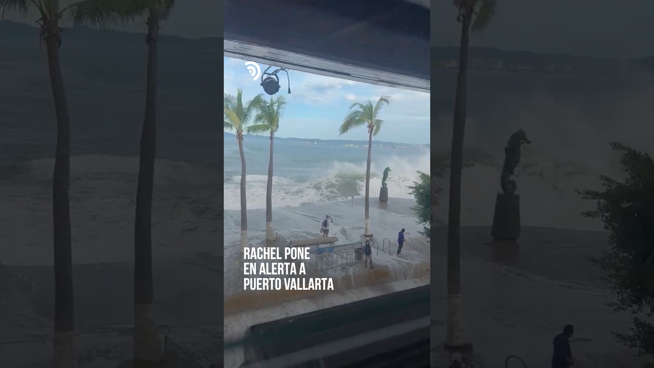 Rachel desborda el oleaje en Puerto Vallarta 🌊🌀