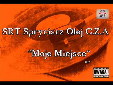 SRT Spryciarz & Olej  Feat  C.Z.A - '' To moje miejsce ''