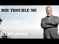 Tom Jones - Did Trouble Me (Album Trailer 'Praise and Blame')