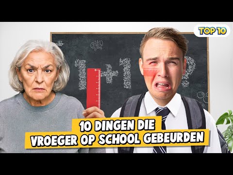 10 DINGEN DIE VROEGER OP SCHOOL GEBEURDEN!