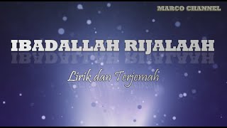 SHOLAWAT MERDU - IBADALLAH RIJALALLAH - LIRIK - TERJEMAHAN SHOLAWAT MERDU - IBADALLAH RIJALALLAH - LIRIK - TERJEMAHAN