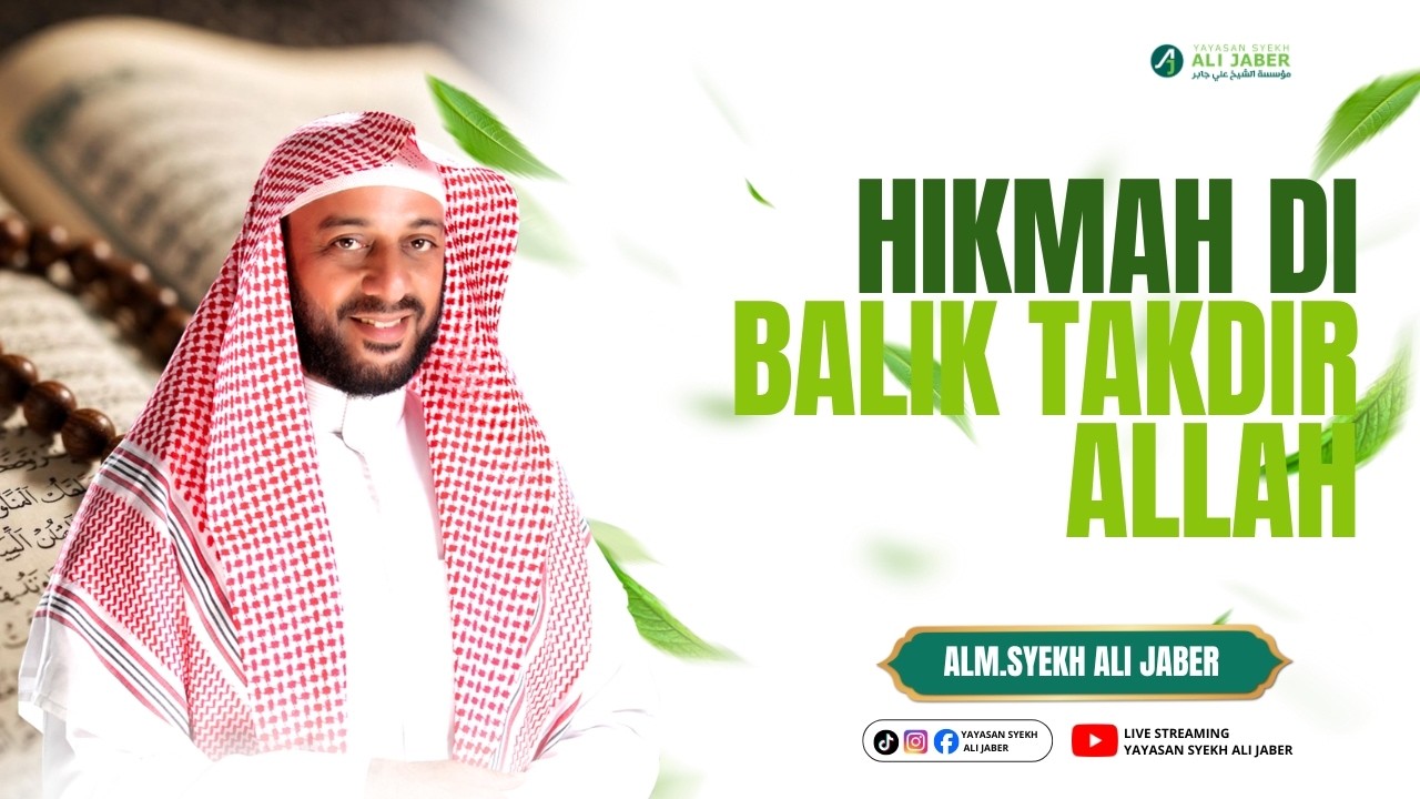 HIKMAH DI BALIK TAKDIR ALLAH // ALM. SYEKH ALI JABER