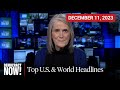 Top U.S. & World Headlines — December 11, 2023
